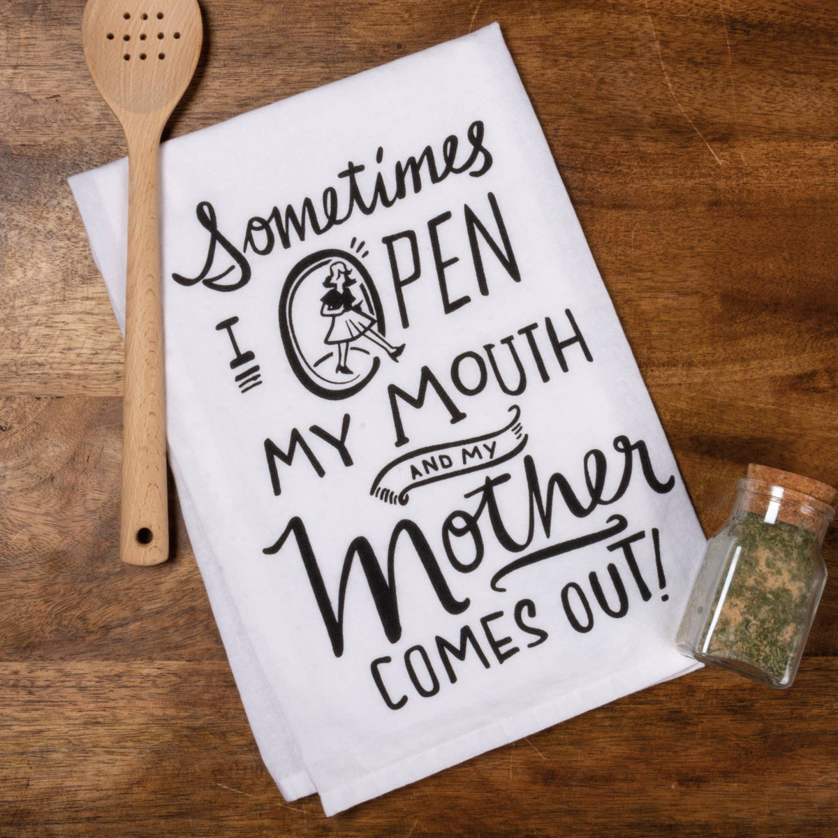 Primitives by Kathy - Open My Mouth My Mother Comes Out Kitchen Towel
