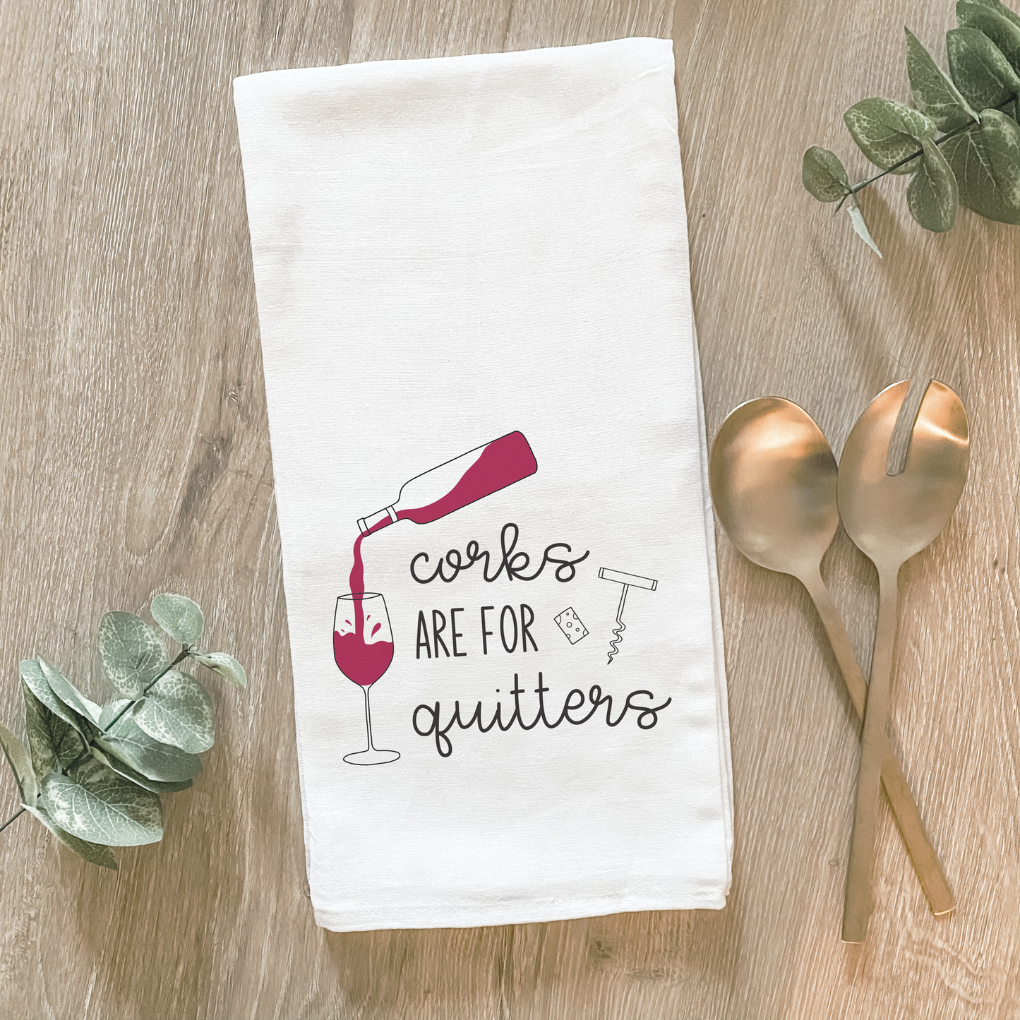 Corks are For Quitters Cotton Tea Towel- Lissi Designs