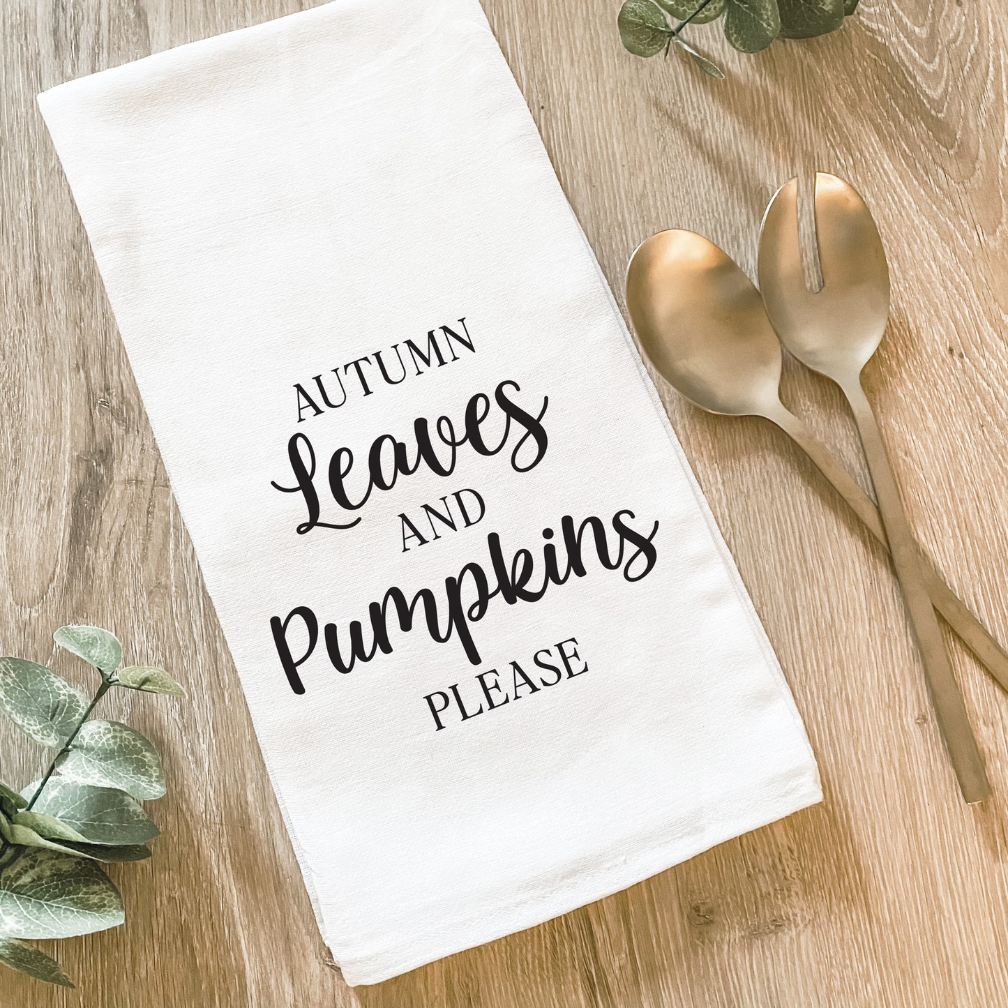 Autumn Leaves and Pumpkins Please - Cotton Tea Towel